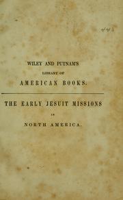The early Jesuit missions in North America by William Ingraham Kip