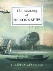 Cover of: The anatomy of Nelson's ships by C. Nepean Longridge