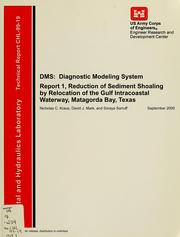 Cover of: DMS: Diagnostic Modeling System : Reduction of sediment shoaling by relocation of the Gulf Intracoastal Waterway, Matagorda Bay, Texas