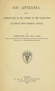 Cover of: On aphasia, being a contribution to the subject of the dissolution of speech from cerebral disease by Ross, James, Ross, James