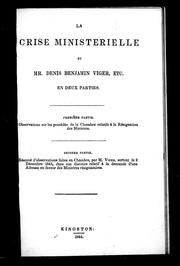 Cover of: La crise ministérielle et Mr. Denis Benjamin Viger, etc by D. B. Viger