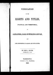 Cover of: Vindication of the rights and titles, political and territorial, of Alexander, Earl of Stirling & Dovan, and lord proprietor of Canada and Nova Scotia by Hayes, John L.