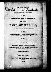 An accurate and interesting account of the hardships and sufferings of that band of heroes by John Joseph Henry