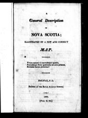 Cover of: A general description of Nova Scotia: illustrated by a new and correct map