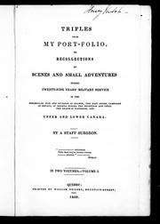 Cover of: Trifles from my port-folio, or, Recollections of scenes and small adventures: during twenty-nine years' military service in the Peninsular War and invasion of France, the East Indies, campaign in Nepaul [sic], St. Helena during the detention and until the death of Napoleon, and Upper and Lower Canada