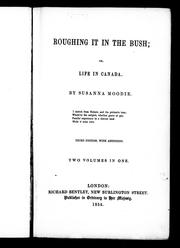 Cover of: Roughing it in the bush, or, Life in Canada