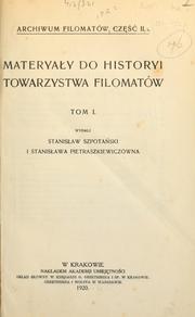 Cover of: Materyały do historyi Towarzystwa Filomatów by Szpotański, Stanisław