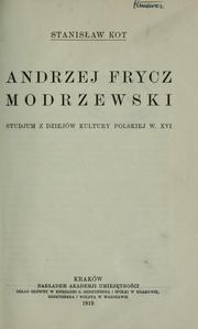 Cover of: Andrzej Frycz Modrzewski: studjum z dziejów kultury polskiej w. 16