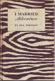 Cover of: I Married Adventure by Osa Johnson, Osa Johnson