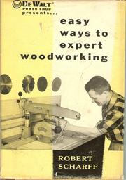 Cover of: Easy ways to expert woodworking. by Robert Scharff