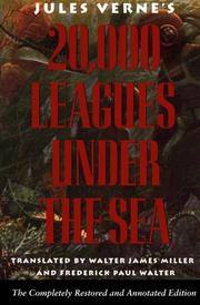 Cover of: Twenty Thousand Leagues Under the Sea/Completely Restored and Annotated by Jules Verne, Walter James Miller, Frederick Paul Walter