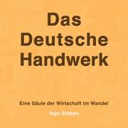 Cover of: Das Deutsche Handwerk: Eine Säule der Wirtschaft im Wandel