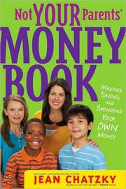 Cover of: Not your parents' money book: making, saving, and spending your money