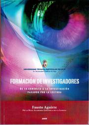 Cover of: FORMACION DE INVESTIGADORES De la consulta a la investigacion pasando por la lectura: De la consulta a la investigación pasando por la lectura