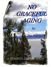 Cover of: No Graceful Aging by Jim Duriga