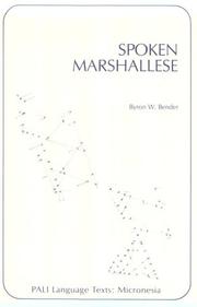 Cover of: Spoken Marshallese: an intensive language course with grammatical notes and glossary by Byron Wilbur Bender