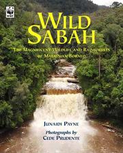 Cover of: Wild Sabah: The Magnificent Wildlife and Rainforests of Malaysian Borneo
