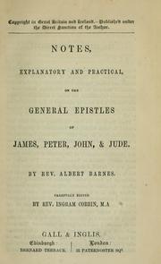 Cover of: Notes, explanatory and practical, on the general Epistles of James, Peter, John, & Jude by Albert Barnes