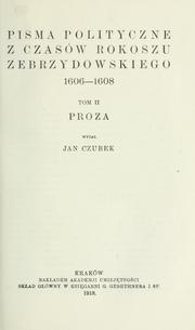 Cover of: Pisma polityczne z czasów rokoszu Zebrzydowskiego, 1606-1608