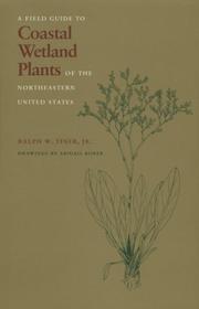 Cover of: A field guide to coastal wetland plants of the northeastern United States | Ralph W. Tiner