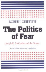 Cover of: The politics of fear: Joseph R. McCarthy and the Senate