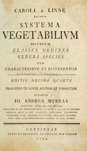 Cover of: Caroli a Linné ... Systema vegetabilivm: secvndvm classes ordines genera ... by Carl Linnaeus, Johan Anders Murray