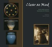 Cover of: Clear as Mud: Early 20th Century Kentucky Art Pottery