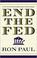 Cover of: End the Fed