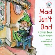 Cover of: Mad isn't bad: a child's book about anger