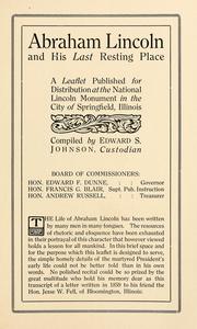 Cover of: Abraham Lincoln and his last resting place: a leaflet published for distribution at the National Lincoln monument in the city of Springfield, Illinois