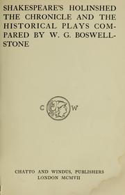 Shakespeare's Holinshed, the Chronicle and the historical plays compared by W. G. Boswell-Stone