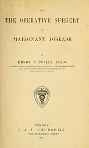 Cover of: On the operative surgery of malignant disease by Henry T. Butlin
