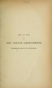 Cover of: De la vie et des vertus chretiennes considerees dansl'etat religieux