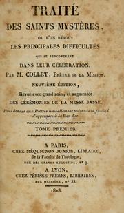 Cover of: Traité des saints mystères: ou l'on résout les principles difficultés qui se recontrent dans leur célébration