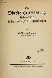 Cover of: Die oberste Heeresleitung, 1914-1916, in ihren wichtigsten Entschliessungen by Erich von Falkenhayn