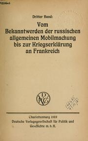 Cover of: Die deutschen Dokumente zum Kriegsausbruch 1914, vollständige Sammlung der Karl Kautsky zusammengestellten amtlichen Aktenstücke mit einigen Ergänzungen by Germany. Auswärtiges Amt.