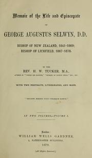 Cover of: Memoir of the life and episcopate of George Augustus Selwyn, Bishop of New Zealand, 1841-1869 by H. W. Tucker