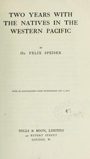 Cover of: Two years with the natives in the western Pacific by Felix Speiser