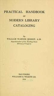 Cover of: Practical handbook of modern library cataloging by William Warner Bishop