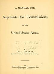 Cover of: A manual for aspirants for commissions in the United States army. by Ira L. Reeves