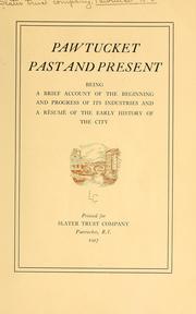 Cover of: Pawtucket, past and present: being a brief account of the beginning and progress of its industries and a résumé of the early history of the city