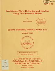 Cover of: Prediction of wave refraction and shoaling using two numerical models