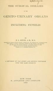 Cover of: The surgical diseases of the genito-urinary organs including syphilis