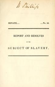 Cover of: Report and resolves on the subject of slavery