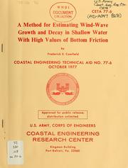 Cover of: A method for estimating wind-wave growth and decay in shallow water with high values of bottom friction by Frederick E. Camfield