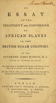 Cover of: An essay on the treatment and conversion of African slaves in the British sugar colonies