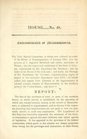 Cover of: The joint special committee: to whom was referred an order of the House of Representatives of January 12th ... all which orders and papers have reference to the imprisonment of colored seamen, citizens of Massachusetts ... report: ...