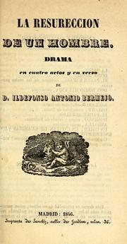 Cover of: La resurección de un hombre: drama en cuatro actos y en verso