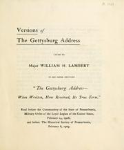 Cover of: Versions of the Gettysburg address: cited by William H. Lambert in his paper entitled "The Gettysburg address--when written, how received, its true form."