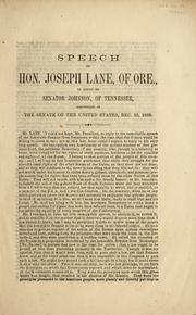 Cover of: Speech of Hon. Joseph Lane, of Ore., in reply to Senator Johnson, of Tennessee by Lane, Joseph, Lane, Joseph